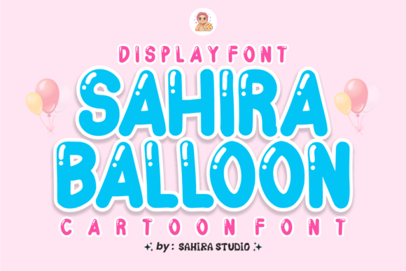 Sahira Balloon: A Display Font That Elevates Small Business Branding