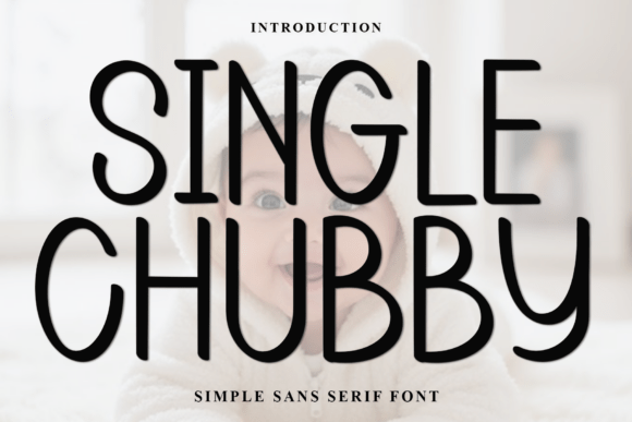 Single Chubby: A Festive Display Font for Campaign Designers